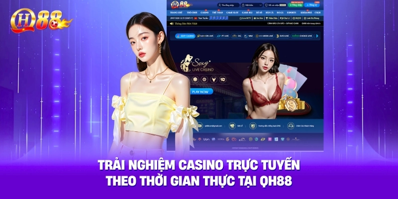 Casino live QH88 kết hợp hình ảnh trực tiếp cùng bảng điều khiển rõ ràng, giúp thành viên theo dõi diễn biến và lựa chọn cửa cược thuận tiện hơn.